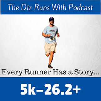 diz runs podcast The Diz Runs With Podcast, Every Runner Has a Story...