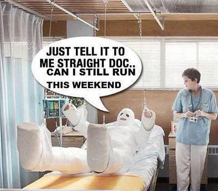 A patient bandaged and immobilized from head to toe asks the doctor if he can run that weekend.
